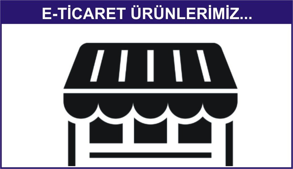 E-Ti̇caret Ürünleri̇mi̇z...