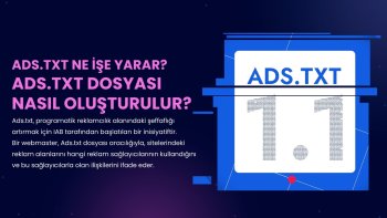 ADS.TXT DOSYASI NEDİR, NASIL OLUŞTURULUR?