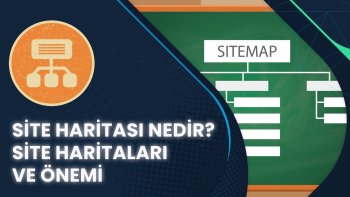 SİTE HARİTALARI ve ÖNEMİ