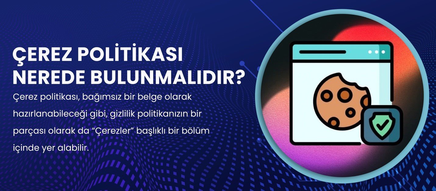 çerez politika bildirimi nerede bulunmalı