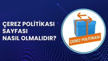 ÇEREZ POLİTİKASI SAYFASI NASIL OLMALI?