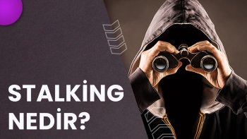 STALKING NEDİR?