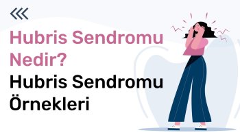 HUBRİS SENDROMU NEDİR?