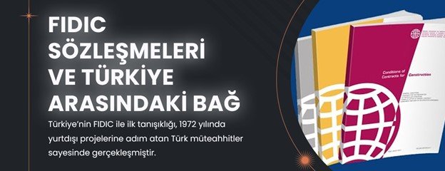 fidic sözleşmeleri ve türkiye