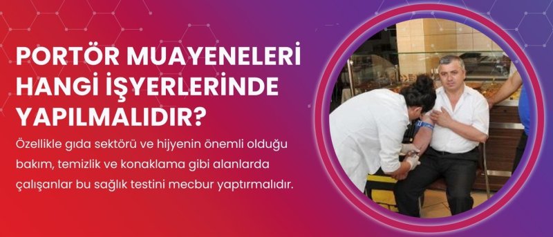 portör muayeneleri hangi işyerlerinde yapılmalıdı