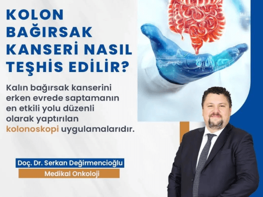 KOLON BAĞIRSAK KANSERİ NASIL TEŞHİS EDİLİR?