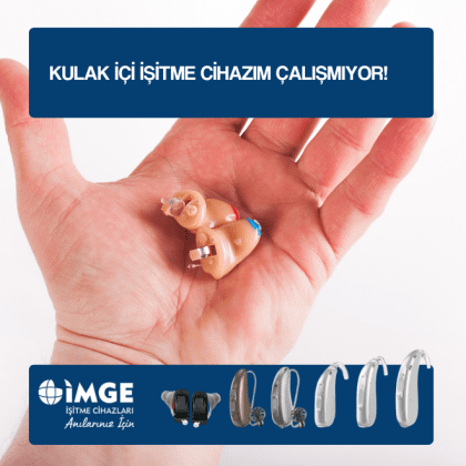 Kulak İçi İşitme Cihazım Çalışmıyor!