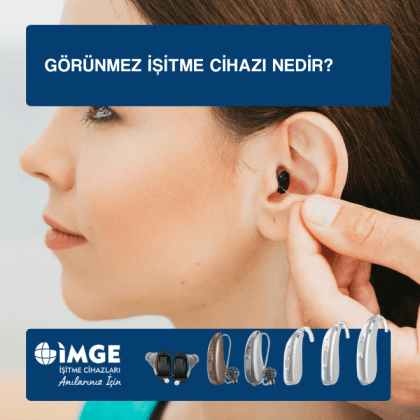 Görünmez işitme cihazı nedir?