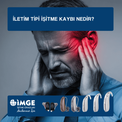 İletim tipi işitme kaybı nedir?