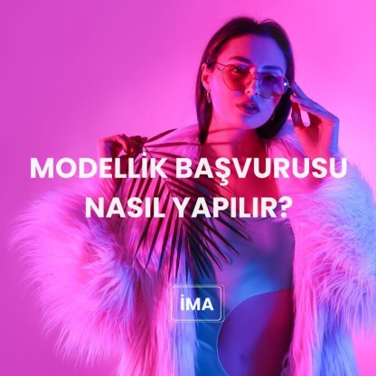 Modellik Başvurusu Nasıl Olur? | Ücretsiz Başvuru