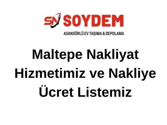 Maltepe Evden Eve Nakliyat | Güvenilir ve Uygun Fiyatlı Taşıma Hizmeti