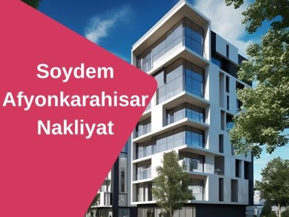 İstanbul Afyonkarahisar Nakliyat | Soydem ile Uygun Fiyata Taşının
