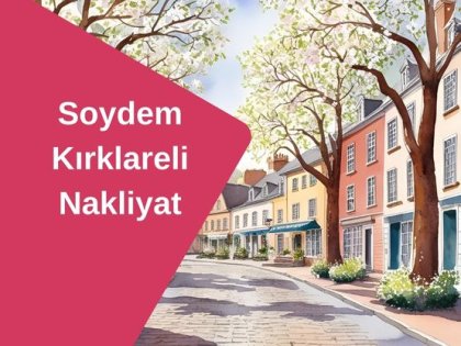 Kırklareli İstanbul Nakliyat | Güvenli Ekonomik Fiyat