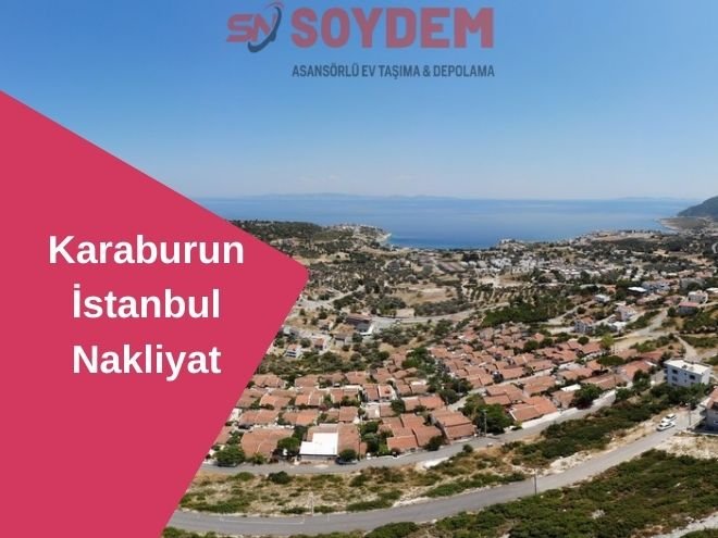 Karaburun İstanbul Nakliyat | İstanbul'dan Doğa'ya Taşıyoruz