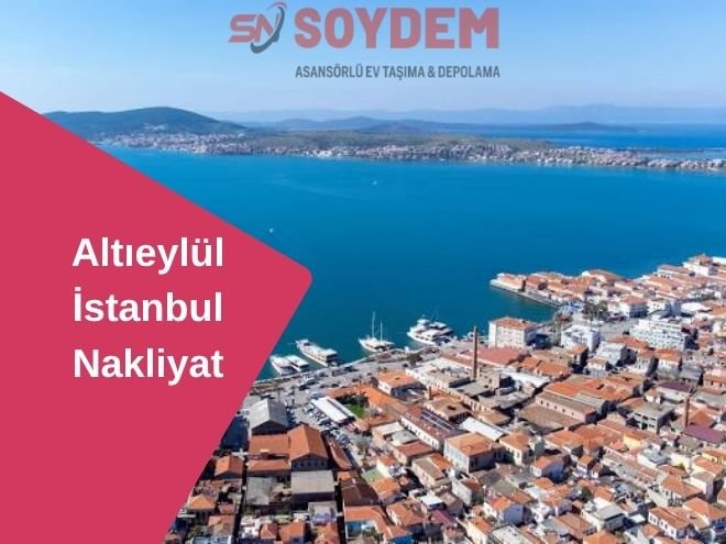 Altıeylül İstanbul Nakliyat | Balıkesir'e Soydem ile Taşının
