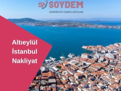 Altıeylül İstanbul Nakliyat | Balıkesir'e Soydem ile Taşının