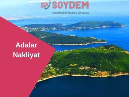 Adalar Nakliyat | Adalar Nakliyat Fiyatları | Adalar Evden Eve Nakliyat