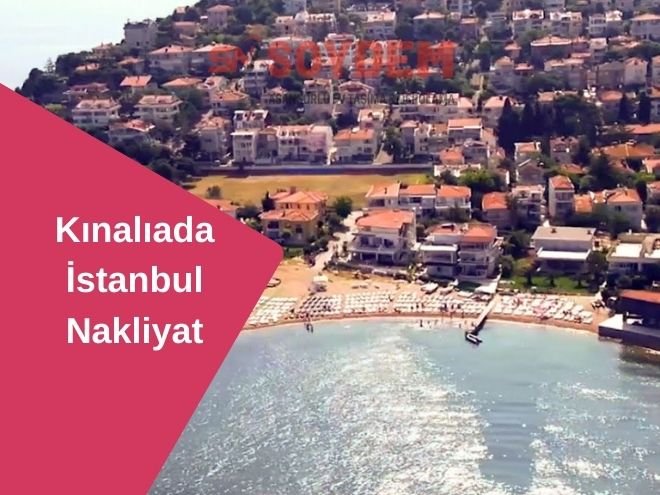 Kınalıada Nakliyat | Kınalıada Villa Taşıma | Kınalıada Nakliyat Fiyatları