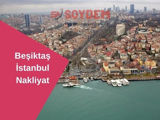 Beşiktaş Evden Eve Nakliyat | İşinde Uzman Nakliyat