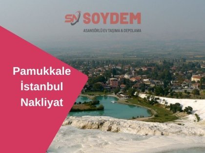 Pamukkale Nakliyat | Soydem ile Huzurla Taşının