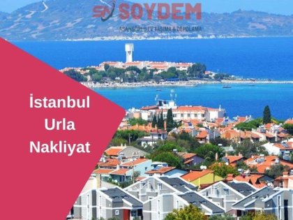 İstanbul Urla Şehirlerarası Nakliyat | İzmir Nakliyat Firması Soydem