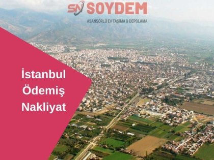 Soydem Nakliyat ile Güvenli İstanbul Ödemiş Taşımacılığı