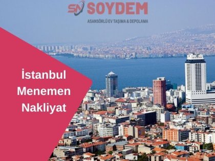 Soydem Nakliyat | İstanbul Menemen Şehirlerarası Nakliyat