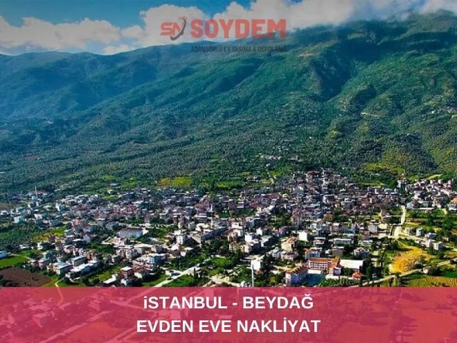 İstanbul Beydağ Şehirlerarası Nakliyat | Soydem Nakliyat