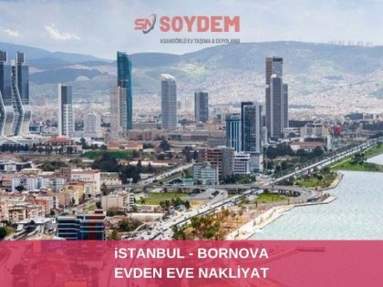 İstanbul Bornova Şehirlerarası Nakliyat | Ege'ye Soydem ile Taşının