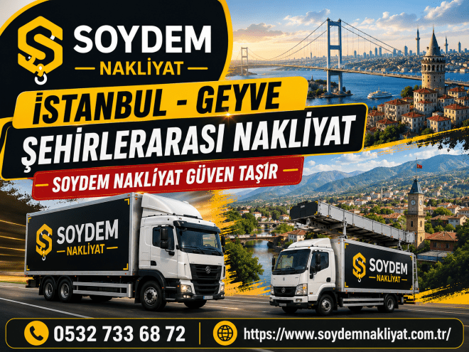 İstanbul Geyve Nakliyat | Evden Eve Taşıma | Soydem