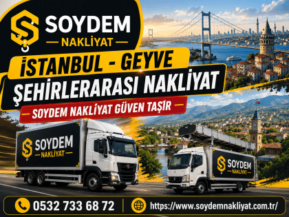 İstanbul Geyve Nakliyat | Evden Eve Taşıma | Soydem