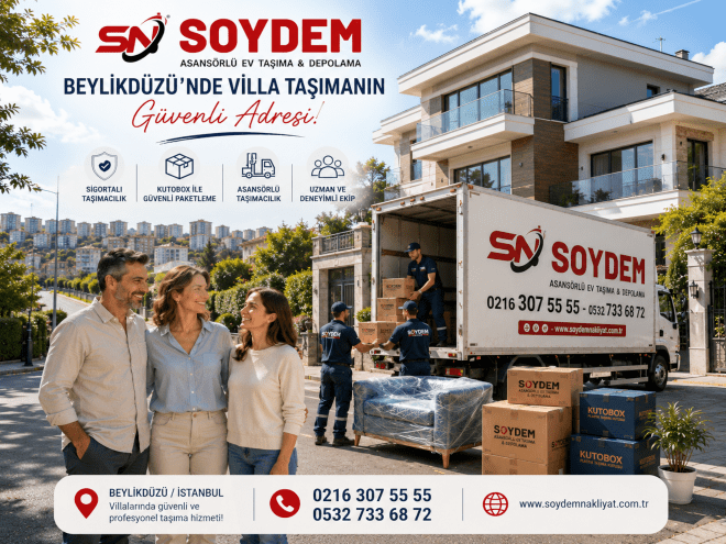 Beylikdüzü Villa Taşıma | Beylikdüzü Villa Nakliyat ve Asansörlü Villa Taşımacılığı | Soydem Nakliyat