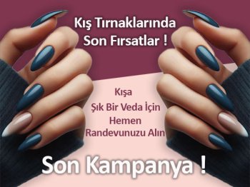 Kışa Veda Kampanyası: Manikür, Protez Tırnak ve Kalıcı Oje Fırsatı!