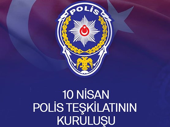 10 Nisan Türk Polis Teşkilatı Kuurluş Günü Polis