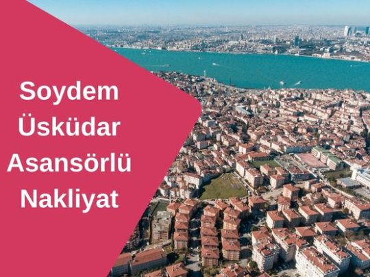 Üsküdar Asansörlü Nakliyat | Tek Fiyat Hızlı Taşıma