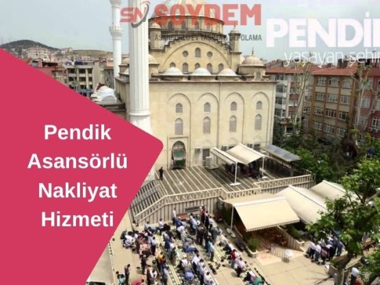 Pendik Yenileniyor | Asansörlü Nakliyat Hizmetimiz ile Güvenle Taşının
