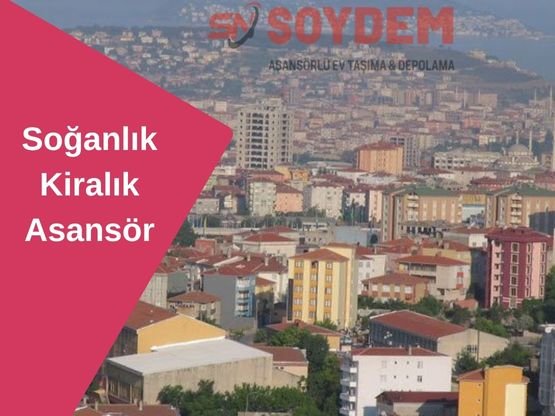 Soğanlık Kiralık Asansör | Kartal'da Hızlı ve Güvenilir Taşıma