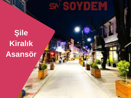 Şile Kiralık Asansör | Rahat Taşınmanın Güvenli Yolu