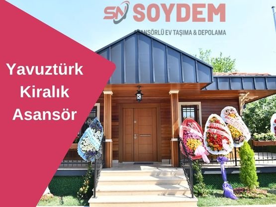 Üsküdar Yavuztürk Kiralık Asansör | Tam Zamanında Taşınma İçin Soydem'e Gelin