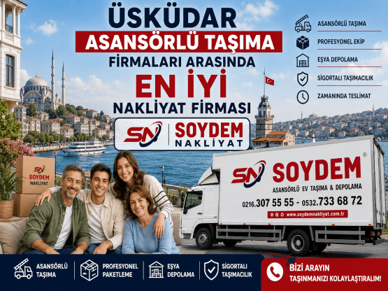 Üsküdar Asansörlü Taşıma Firmaları | Soydem Nakliyat ile Güvenli, Kurumsal ve Sigortalı Taşımacılık