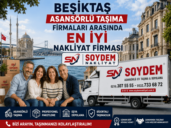 Beşiktaş Asansörlü Taşıma Firmaları | Güvenilir, Profesyonel ve Sigortalı Nakliyat | Soydem Nakliyat