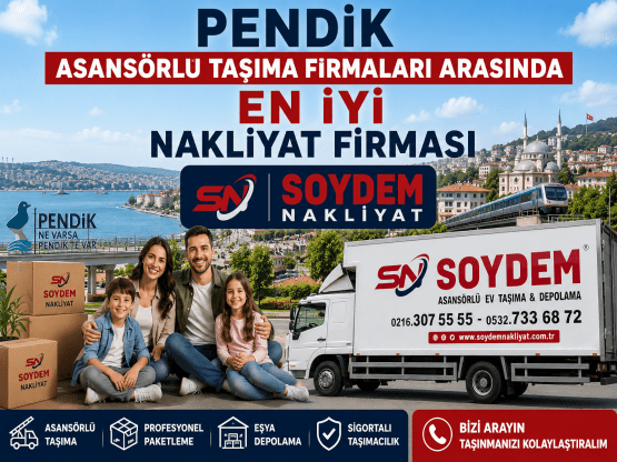 Pendik Asansörlü Taşıma Firmaları | Soydem Nakliyat ile Güvenli ve Profesyonel Hizmet