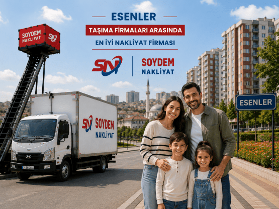 Esenler Nakliyat Hizmetlerinde Soydem Nakliyat Güvencesi