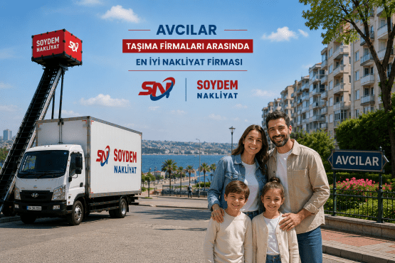 Avcılar Evden Eve Nakliyat Hizmeti - Soydem Nakliyat Güvencesi