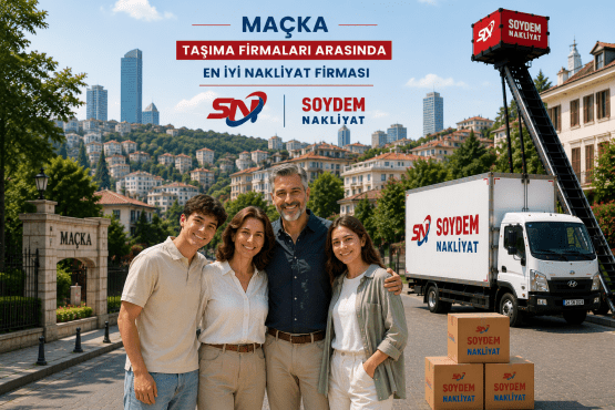 Maçka Nakliyat Hizmetlerinde Soydem Nakliyat ile Güvenli Taşıma