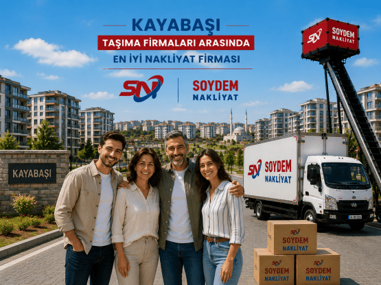 Kayabaşı Nakliyat | Soydem Nakliyat Güvenilir Taşıma Hizmeti