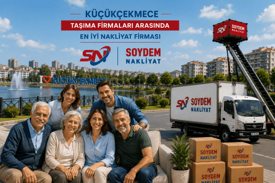 Küçükçekmece Nakliyat Hizmetlerinde Soydem Nakliyat Farkı