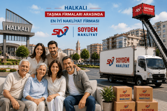 Halkalı Evden Eve Nakliyat Hizmeti | Soydem Nakliyat Güvencesi