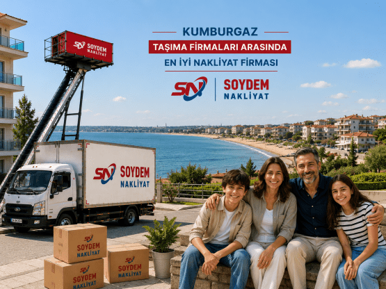 Kumburgaz Nakliyat Hizmetlerinde Soydem Nakliyat ile Güvenli Taşıma