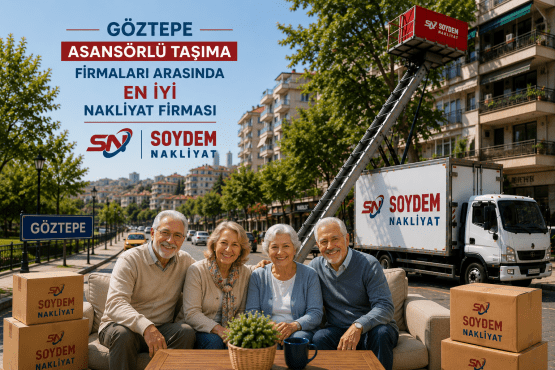 Göztepe Evden Eve Nakliyat ve Taşımacılık Hizmetleri | Soydem Nakliyat